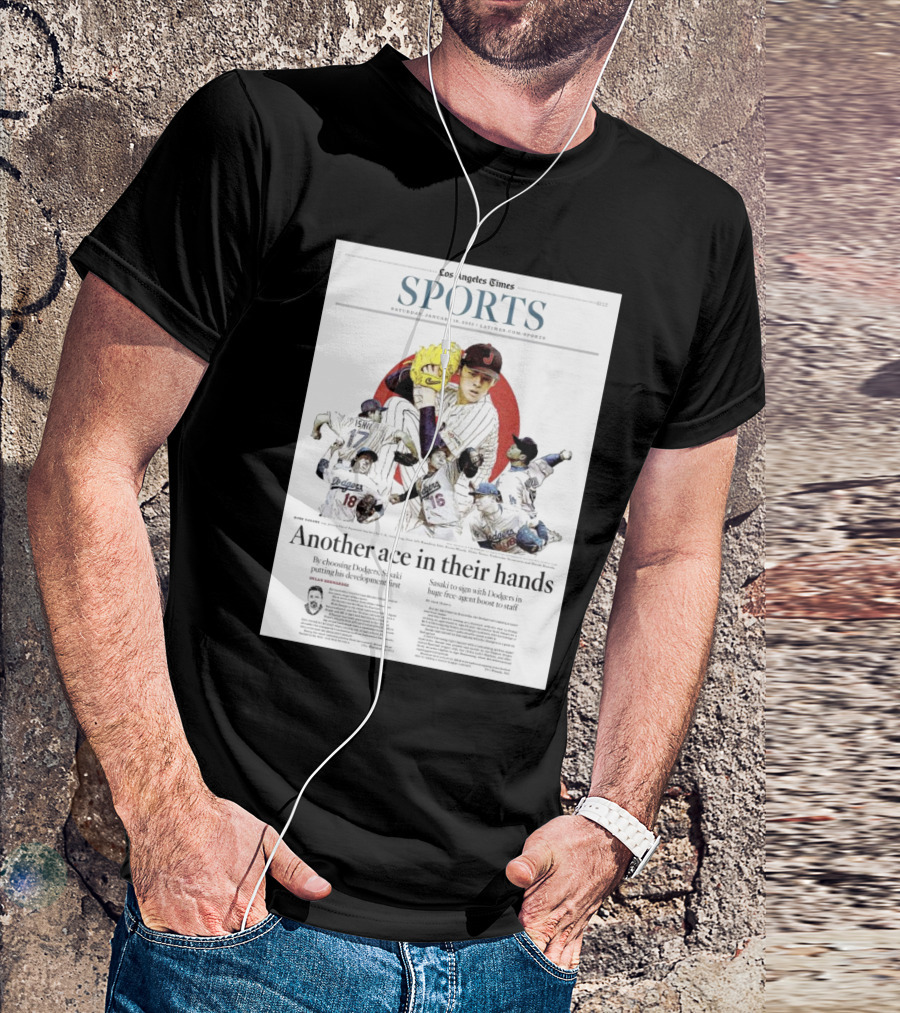 Los Angeles Times Sports January 18 2025 Sasaki Signs With Dodgers Huge Free Agent Boost T-Shirt