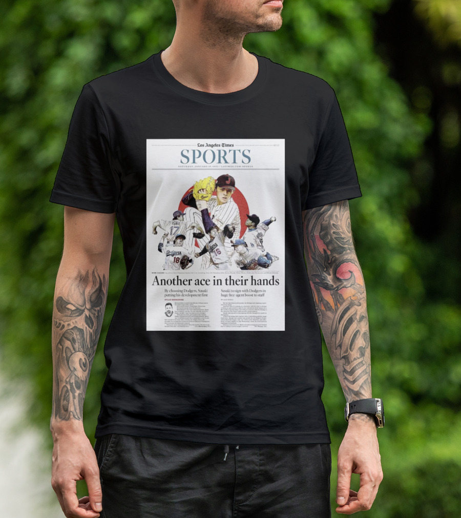 Los Angeles Times Sports January 18 2025 Sasaki Signs With Dodgers Huge Free Agent Boost T-Shirt