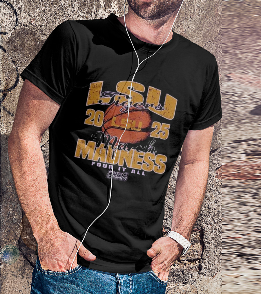 LSU Tigers 2025 March Madness Four It All Basketball Event T-Shirt