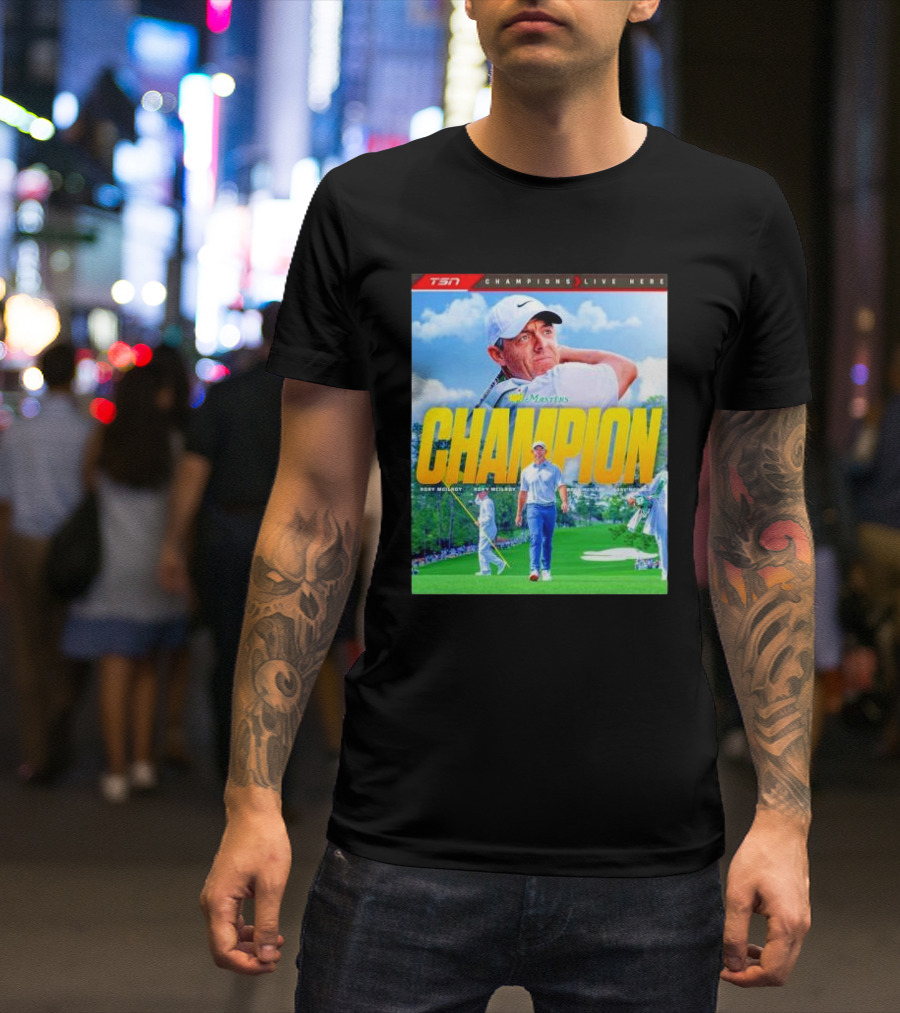 CHAMPION Masters Tournament Rory McIlroy Champions Live Here T-Shirt