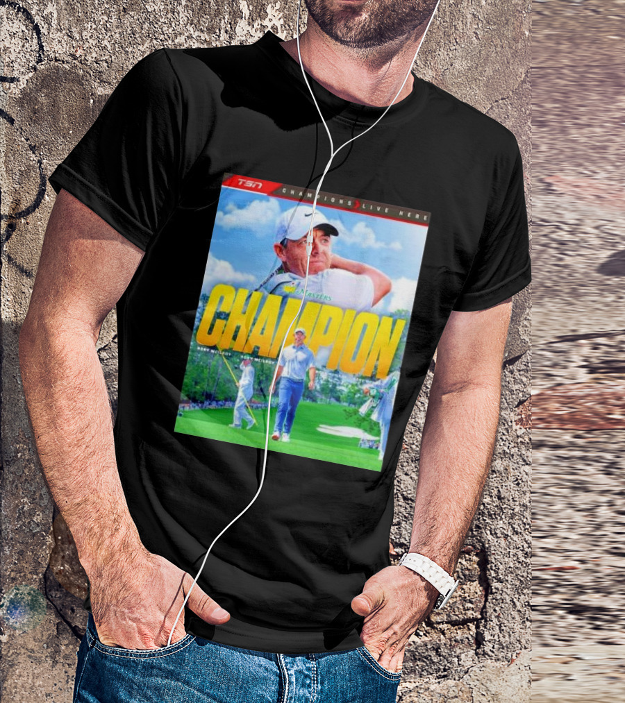 CHAMPION Masters Tournament Rory McIlroy Champions Live Here T-Shirt