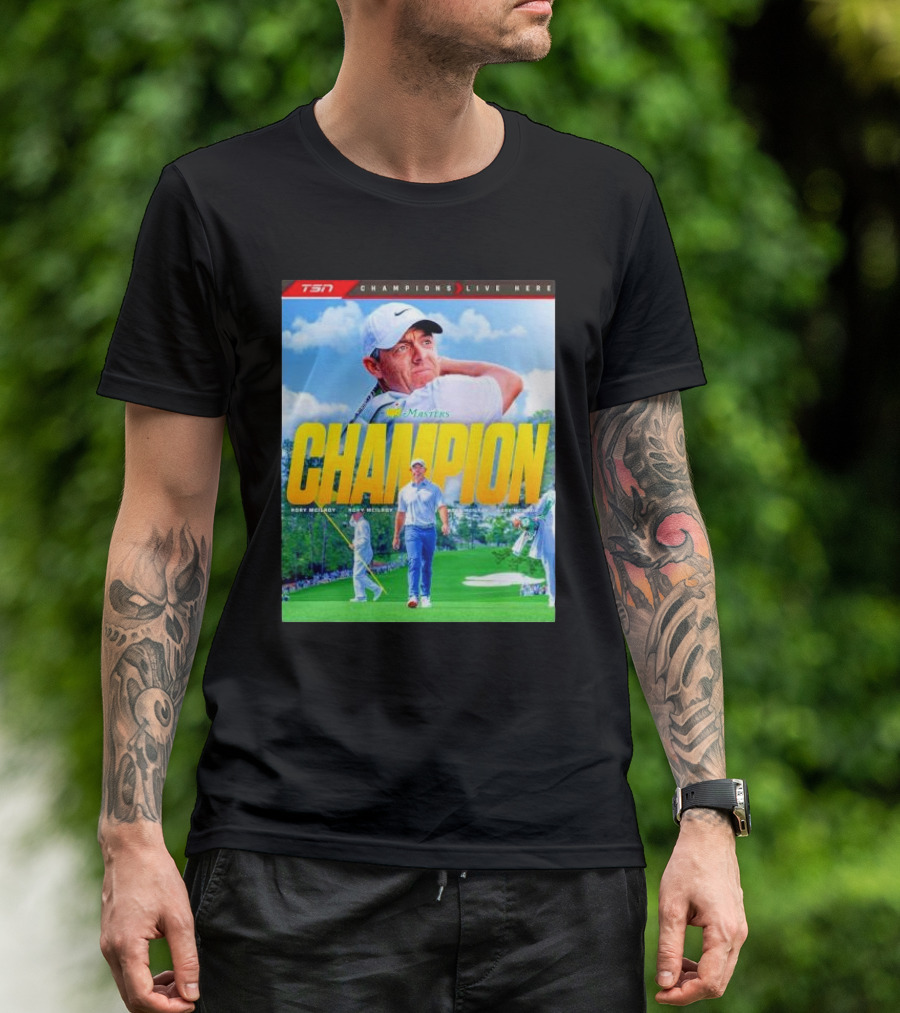 CHAMPION Masters Tournament Rory McIlroy Champions Live Here T-Shirt