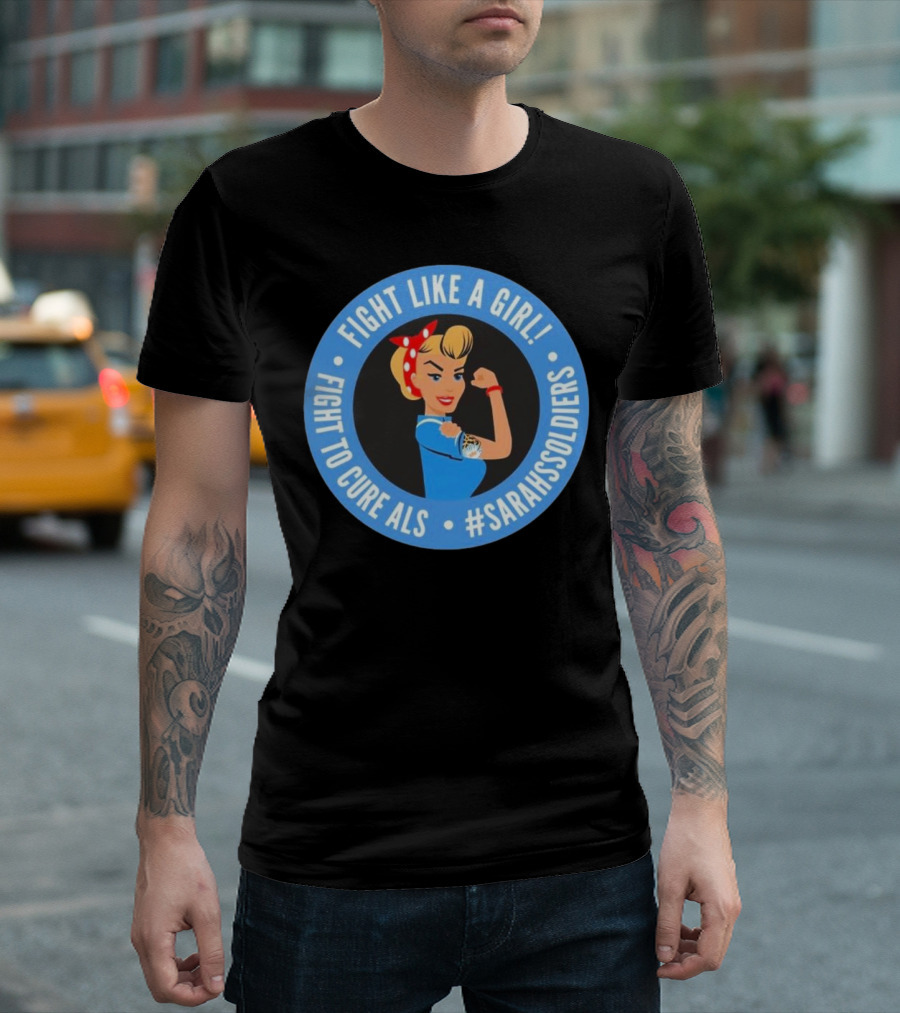Fight Like A Girl Matt Quatraro Fight To Cure ALS #SarahsSoldiers T-Shirt