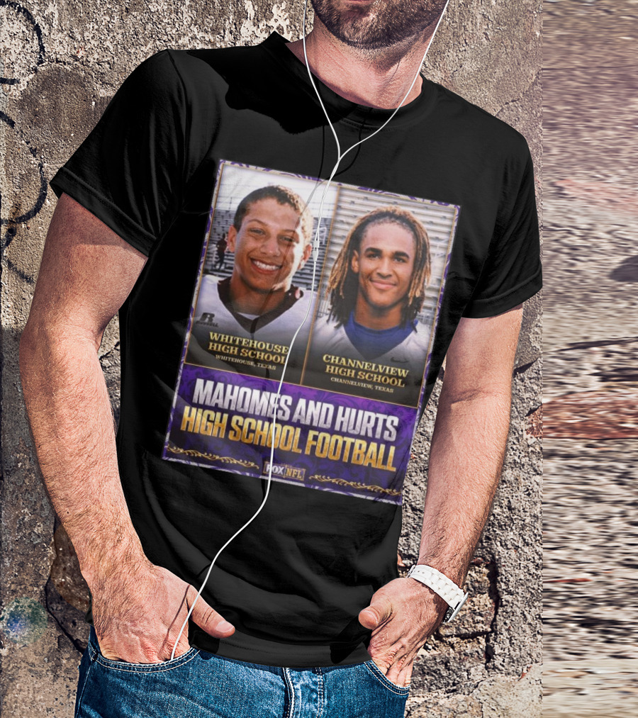 Mahomes And Hurts Whitehouse And Channelview High School Football Fox NFL T-Shirt