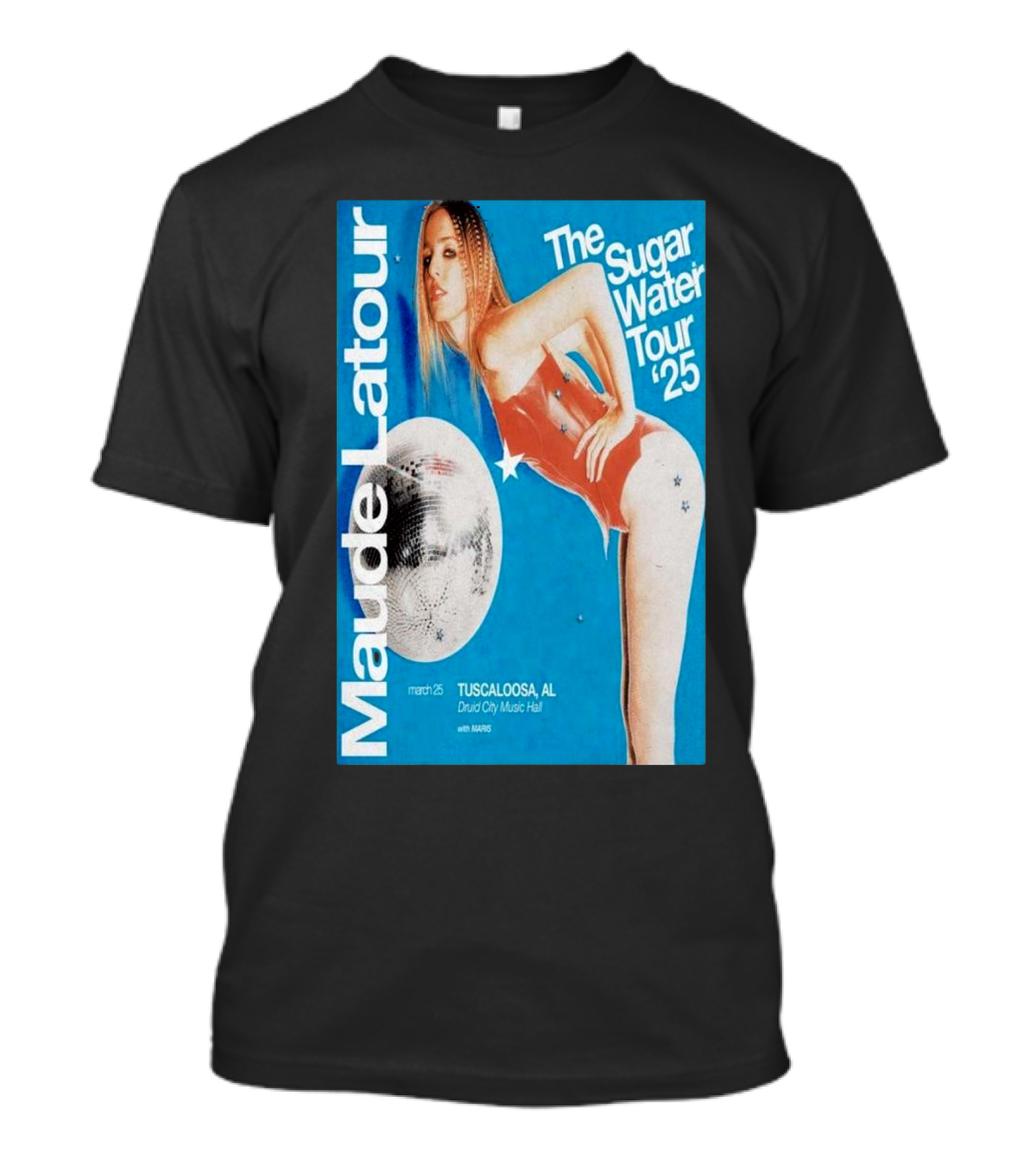 Maude Latour Sugar Water Tour '25 Tuscaloosa AL March 25 Druid City Music Hall T-Shirt