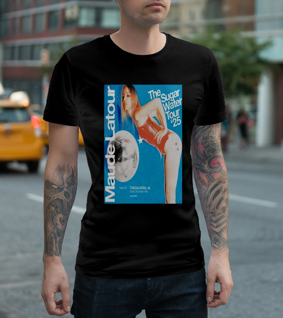Maude Latour Sugar Water Tour '25 Tuscaloosa AL March 25 Druid City Music Hall T-Shirt