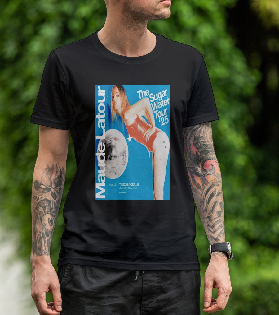 Maude Latour Sugar Water Tour '25 Tuscaloosa AL March 25 Druid City Music Hall T-Shirt