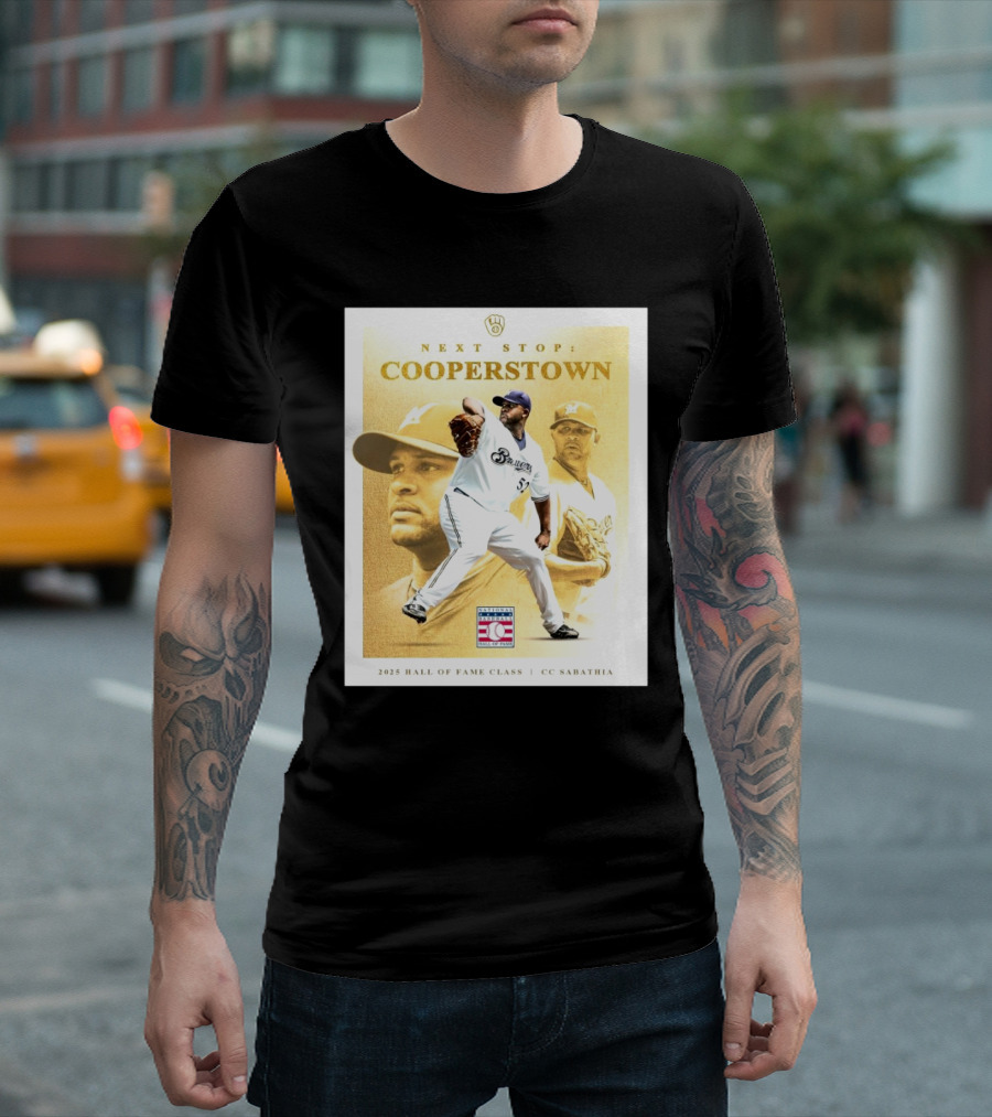Milwaukee Brewers Next Stop Cooperstown National Baseball 2025 Hall Of Fame Class CC Sabathia T-Shirt