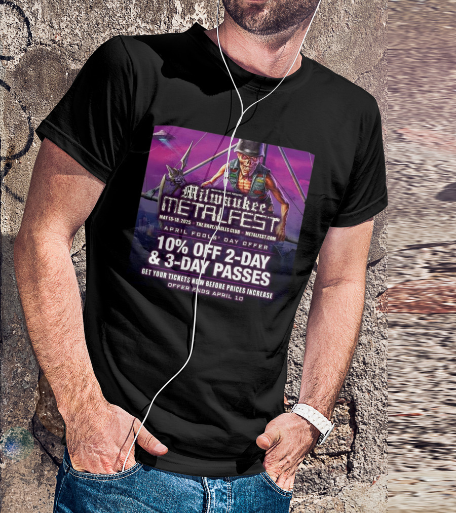 Milwaukee Metal Fest 2025 At The Rave Eagles Club May 15-18 April Fools' Day Offer 10% Off 2-Day 3-Day Passes T-Shirt