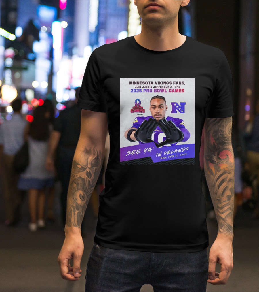 Minnesota Vikings Fans Join Justin Jefferson At 2025 Pro Bowl Games See Ya’ In Orlando Feb 2 T-Shirt