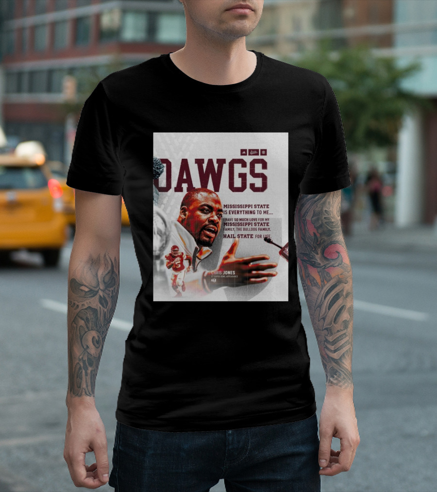 DAWGS Mississippi State Bulldogs Chris Jones Hail State For Life T-Shirt