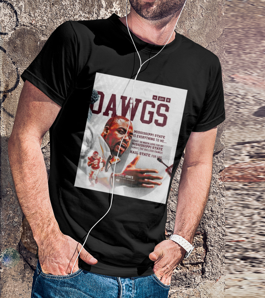 DAWGS Mississippi State Bulldogs Chris Jones Hail State For Life T-Shirt