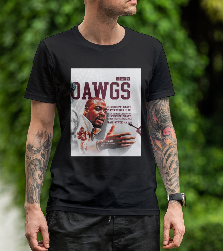 DAWGS Mississippi State Bulldogs Chris Jones Hail State For Life T-Shirt