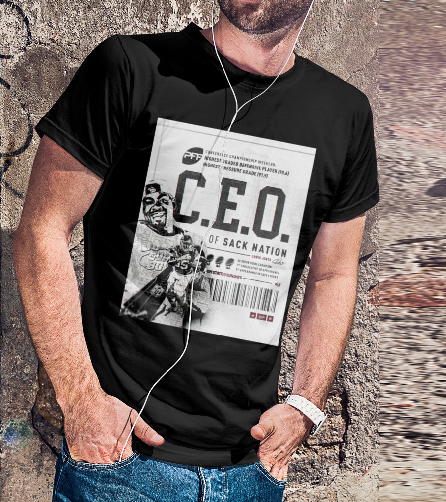 C.E.O. Of Sack Nation Chris Jones Signature Conference Championship Weekend Highest Graded Defensive Player Highest Pressure Grade T-Shirt