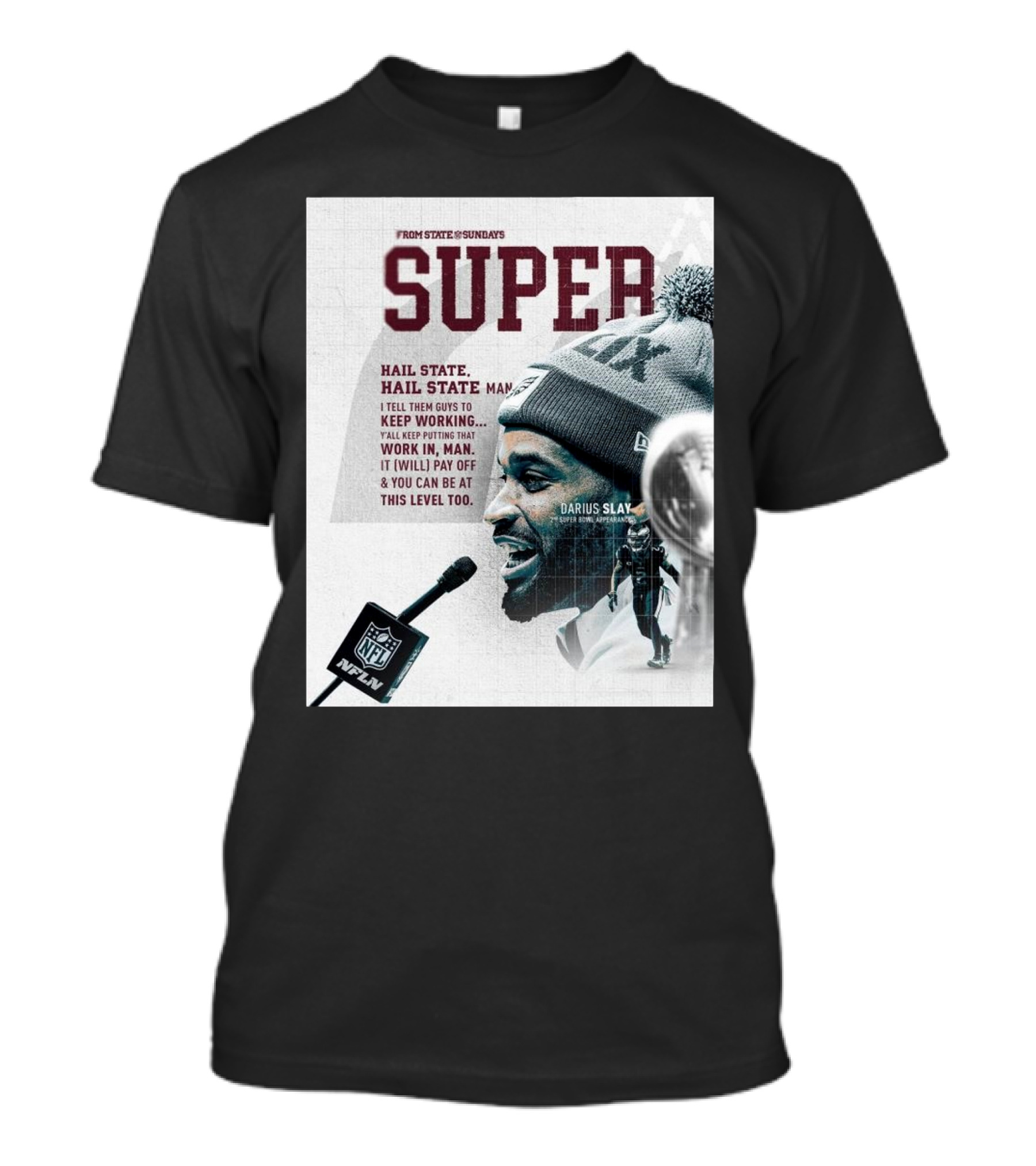 Super Hail State Darius Slay Keep Working Mississippi State Bulldogs Football NFL T-Shirt