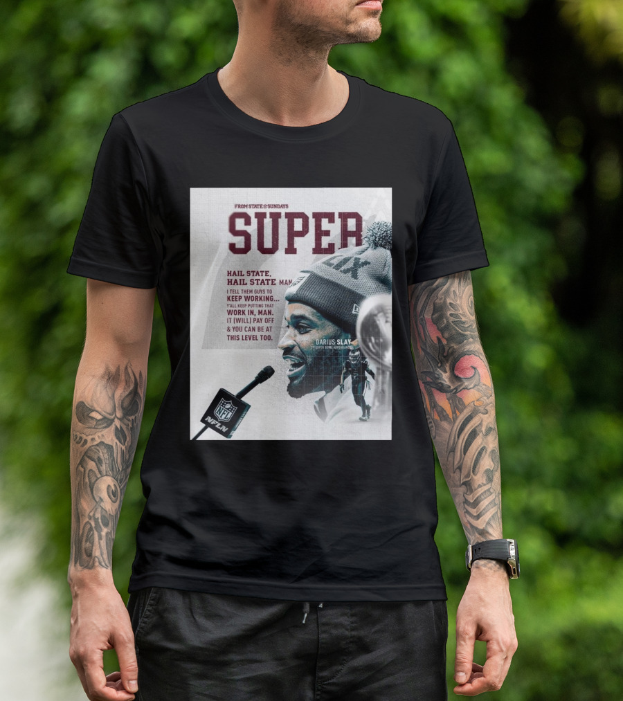 Super Hail State Darius Slay Keep Working Mississippi State Bulldogs Football NFL T-Shirt