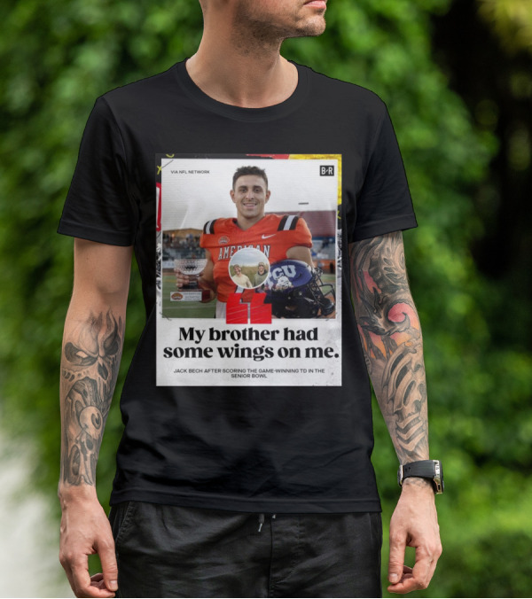 My Brother Had Some Wings On Me Jack Bech Game-Winning TD Senior Bowl TCU Football T-Shirt
