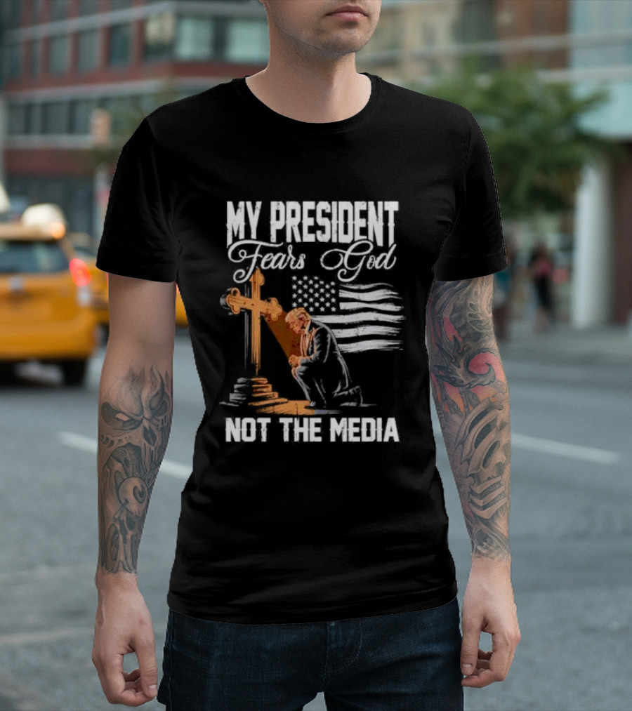 My President Fears God Not The Media Cross And Praying Hands Flag T-Shirt