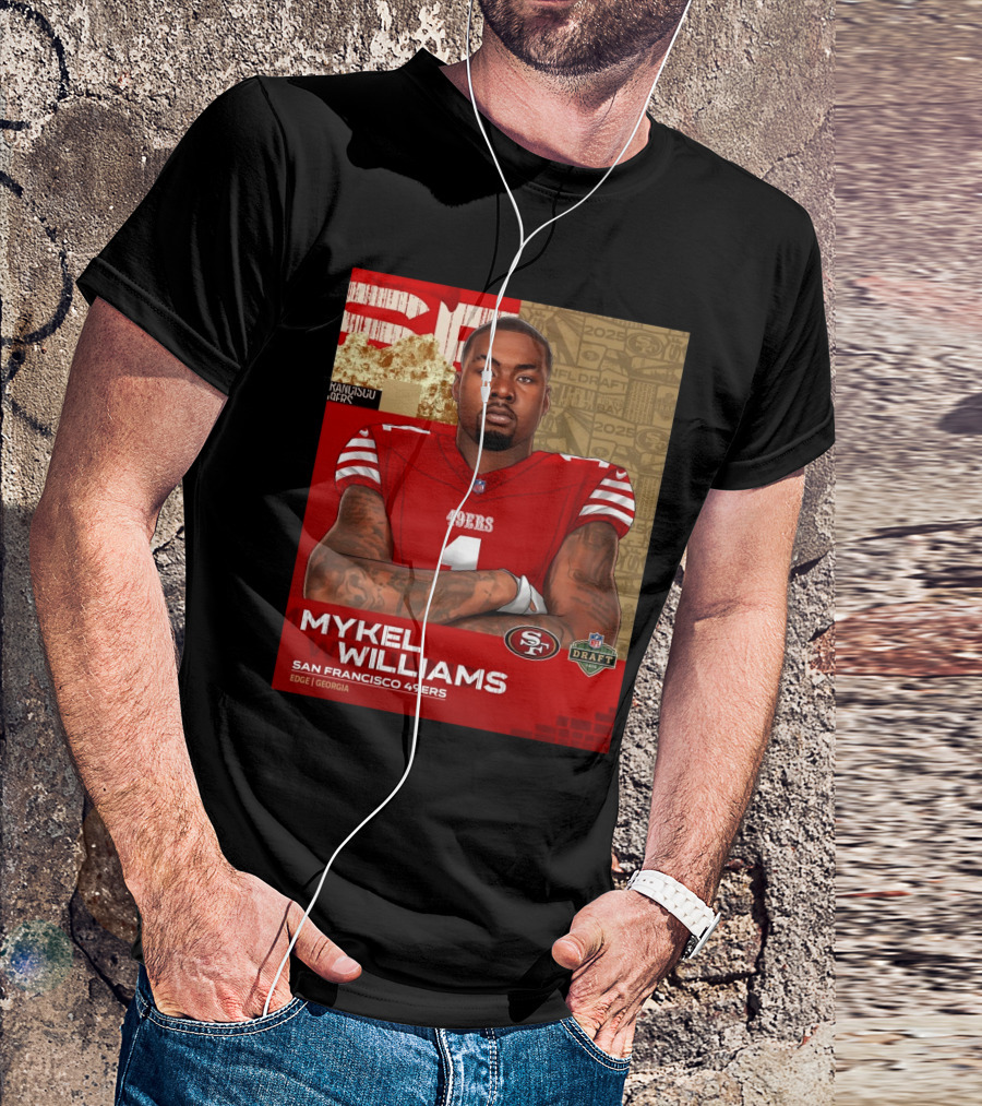 MYKEL WILLIAMS SAN FRANCISCO 49ERS EDGE GEORGIA NFL DRAFT 2025 T-Shirt