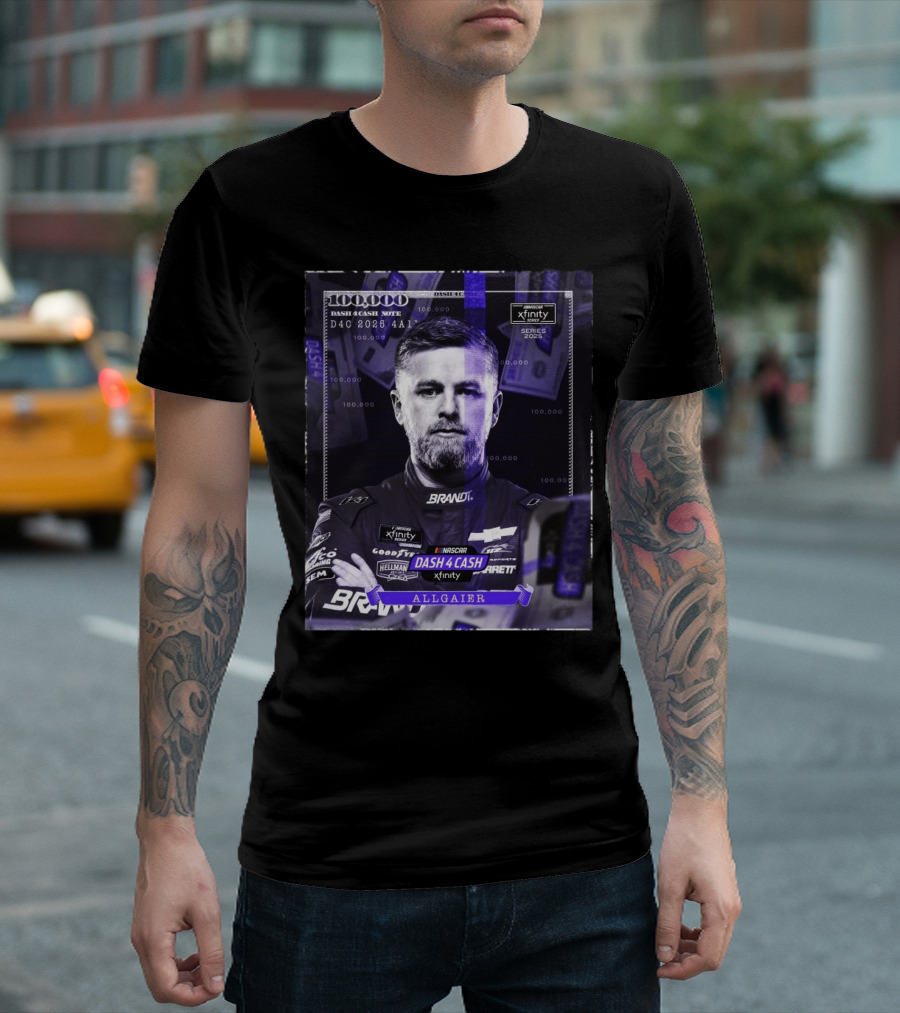 Nascar Xfinity Series 2025 Dash 4 Cash Note Justin Allgaier 100 000 T-Shirt