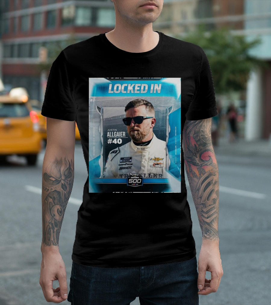 NASCAR Locked In Justin Allgaier #40 Daytona 500 2025 T-Shirt
