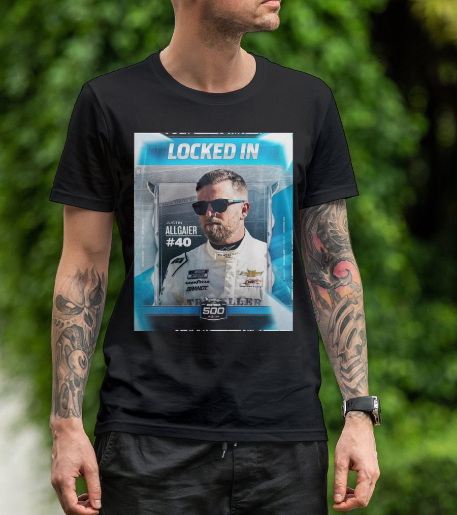 NASCAR Locked In Justin Allgaier #40 Daytona 500 2025 T-Shirt