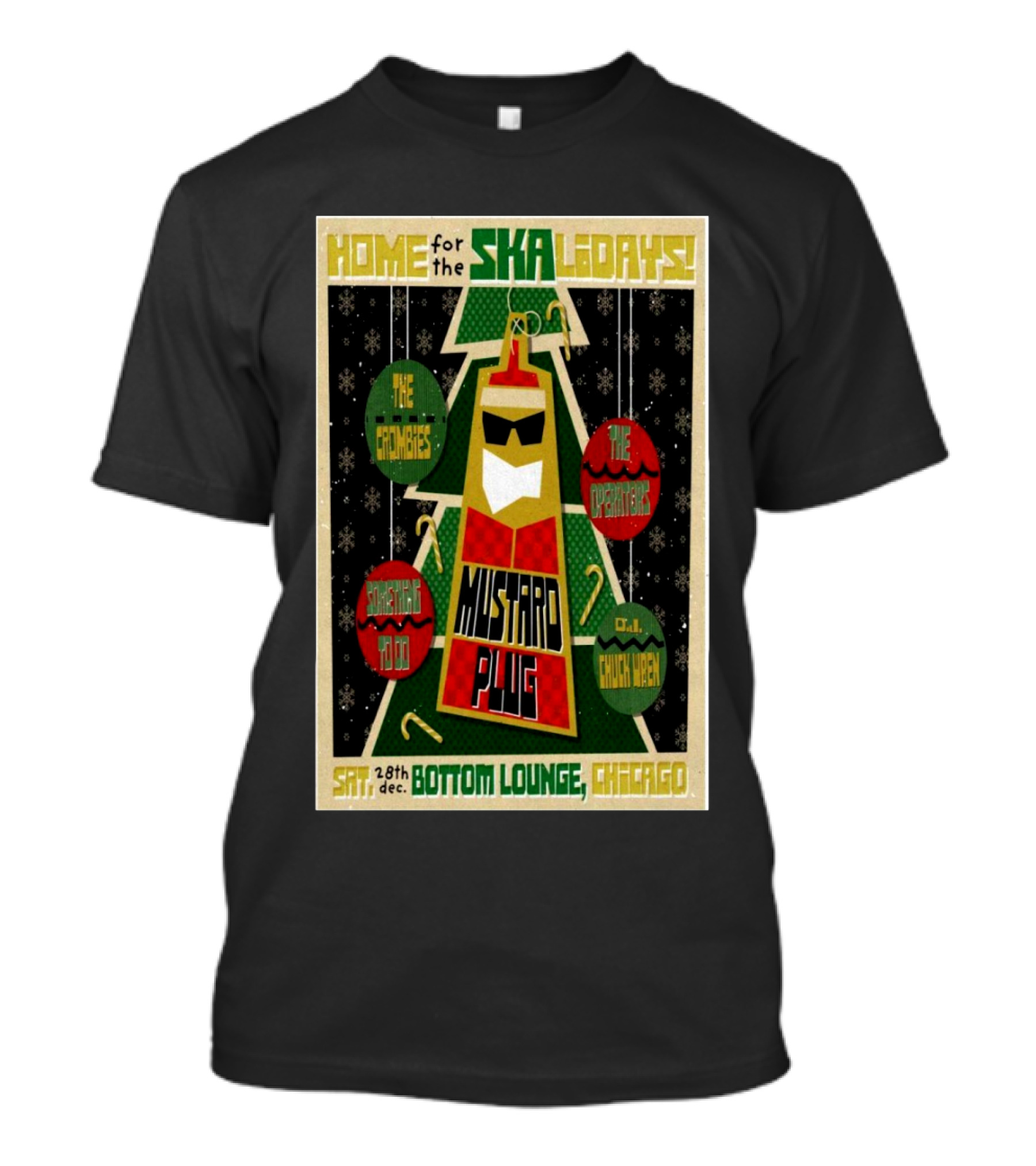Home For The Ska Holidays Mustard Plug With The Crombies The Operators Something To Do DJ Chuck Wren Dec 28 2024 Bottom Lounge Chicago T-Shirt