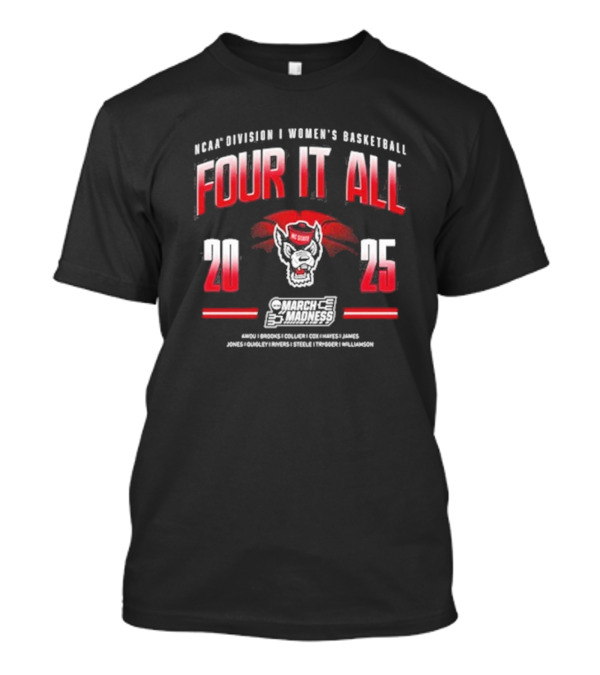 NC State Women’s Basketball Four It All 2025 NCAA Tournament March Madness T-Shirt