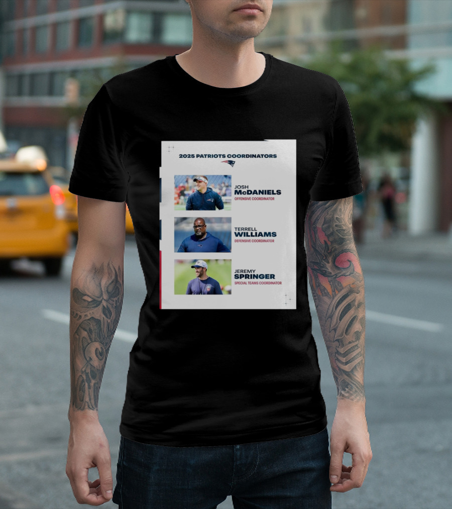 New England Patriots 2025 Patriots Coordinators Josh McDaniels Terrell Williams Jeremy Springer T-Shirt
