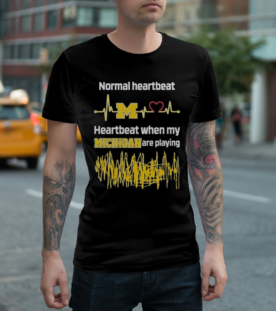 Normal Heartbeat M Heartbeat When My Michigan Are Playing T-Shirt