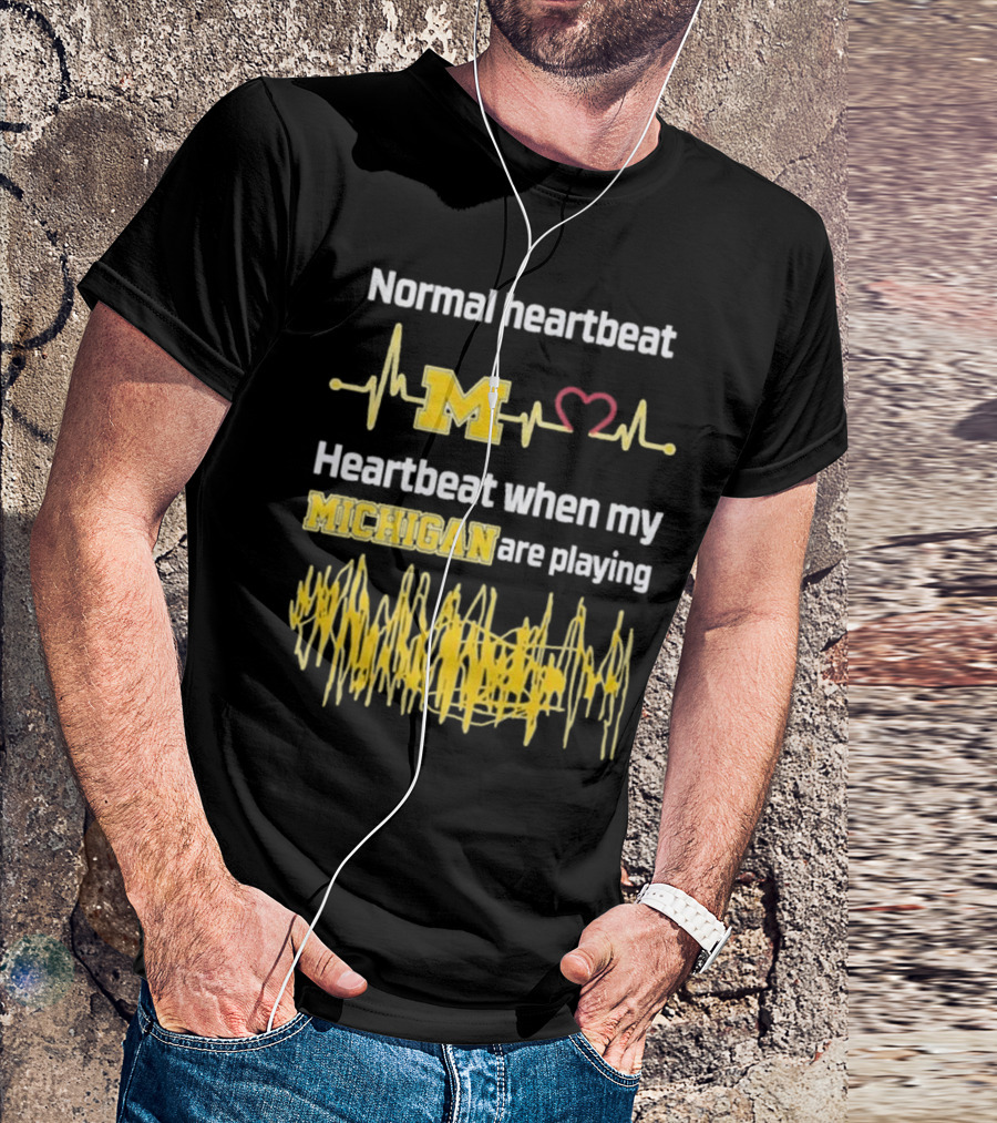 Normal Heartbeat M Heartbeat When My Michigan Are Playing T-Shirt