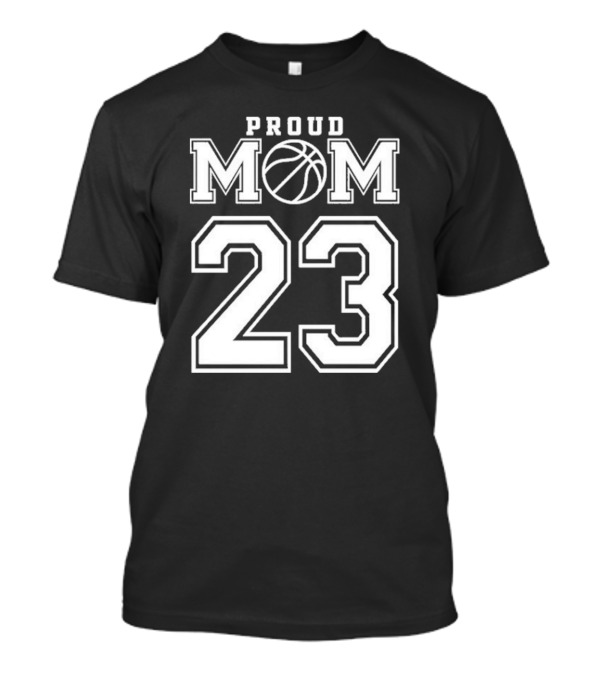 Proud Mom 23 Basketball Number Custom T-Shirt