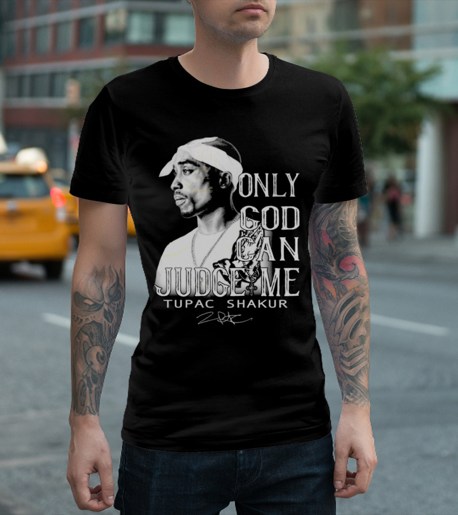 ```Only God Can Judge Me Tupac Shakur 2025 Signature``` T-Shirt