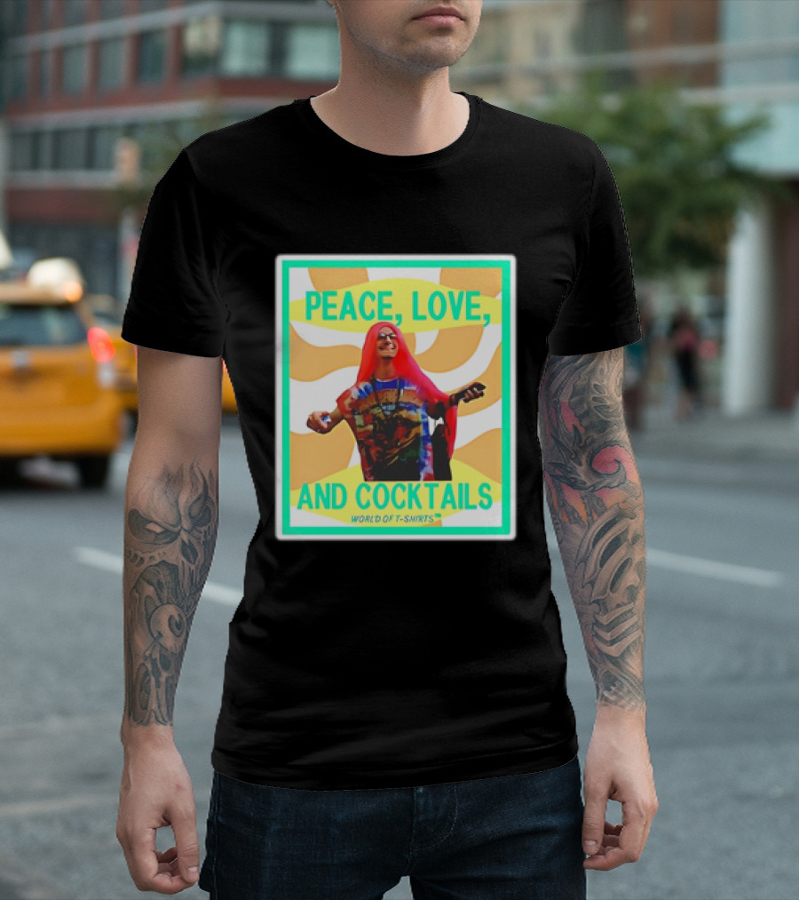 World Of S Peace Love And Cocktails T-Shirt