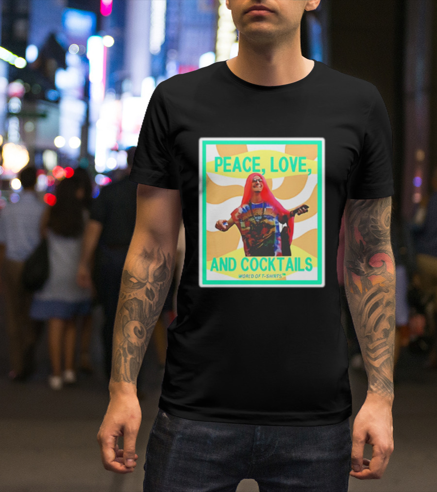 World Of S Peace Love And Cocktails T-Shirt