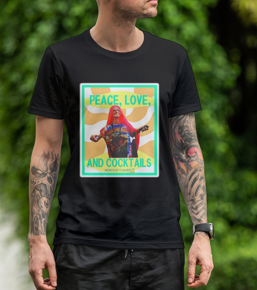 World Of S Peace Love And Cocktails T-Shirt