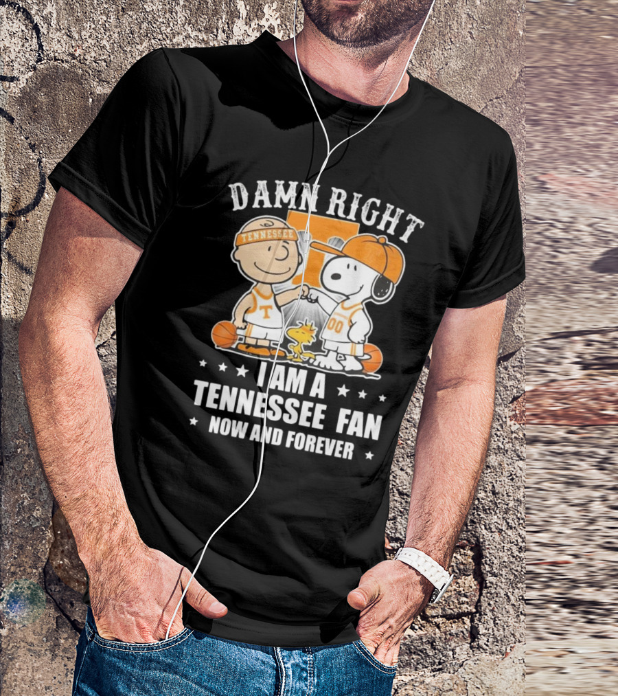 Damn Right I Am A Tennessee Fan Now And Forever Peanuts Characters T-Shirt