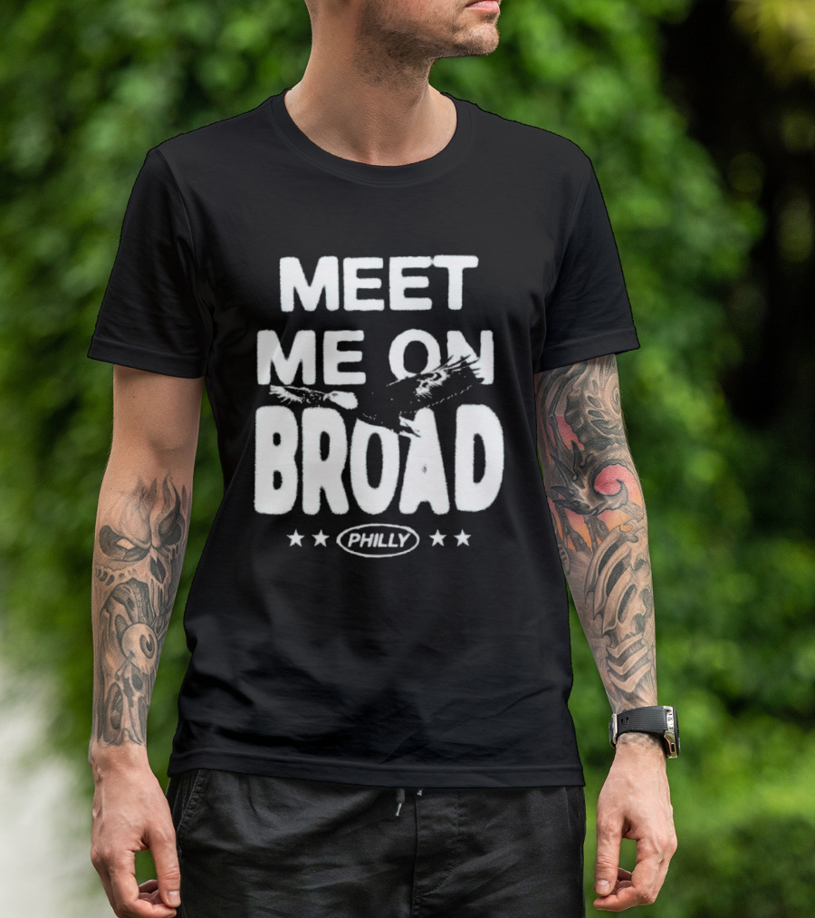Meet Me On Broad Philly Stars Eagles 2025 T-Shirt