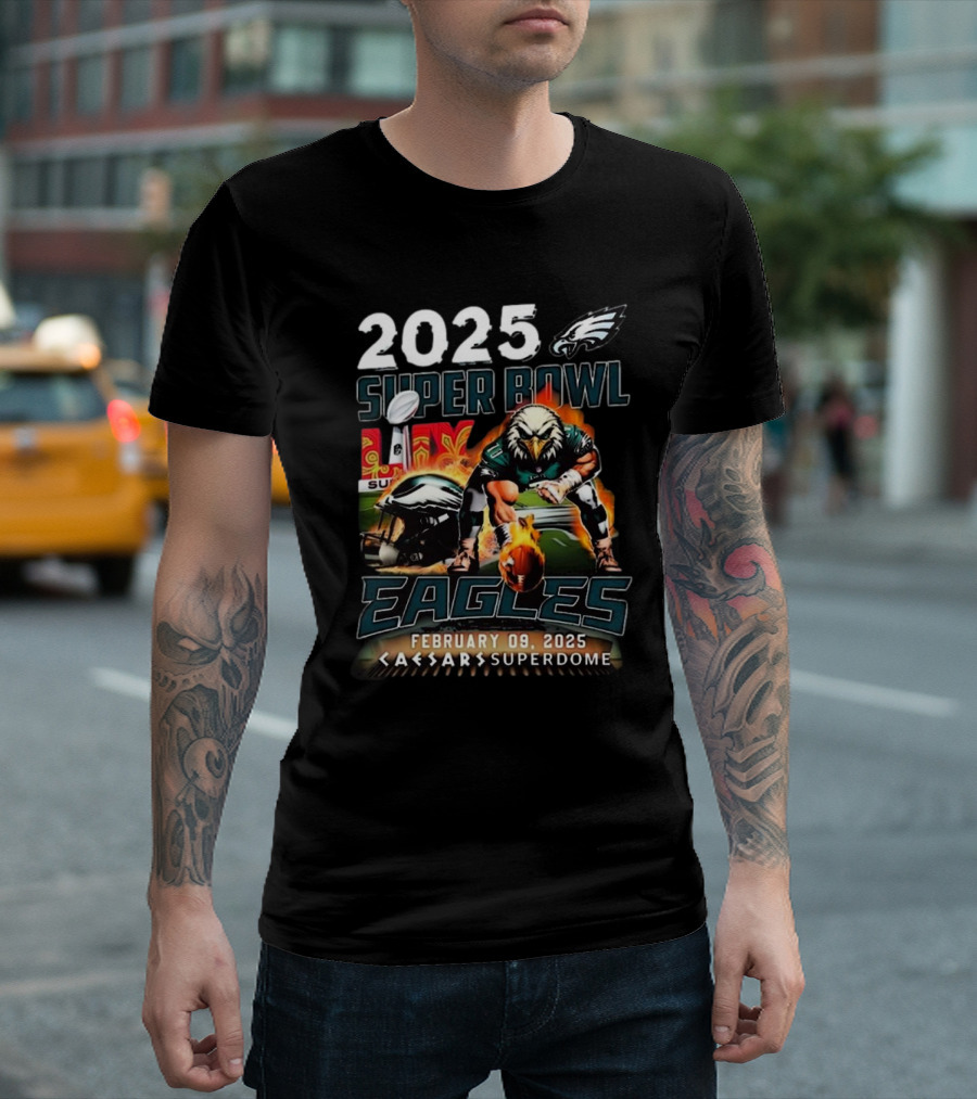 2025 Super Bowl Eagles February 09 Caesars Superdome T-Shirt