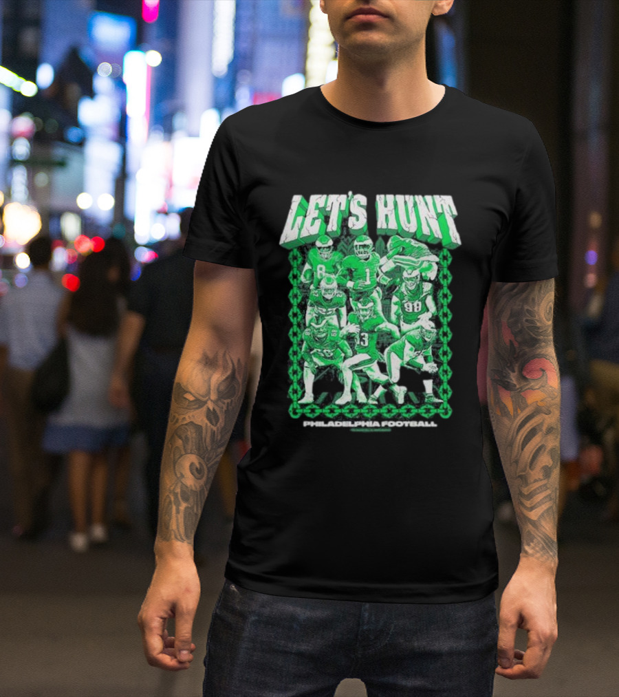 Philadelphia Eagles Let's Hunt Football Team Green Players T-Shirt