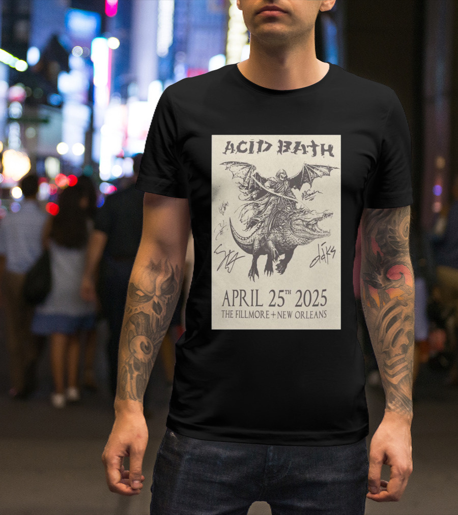 Acid Bath The Fillmore New Orleans April 25th 2025 Signed With Rider On Alligator And Bat Wings T-Shirt