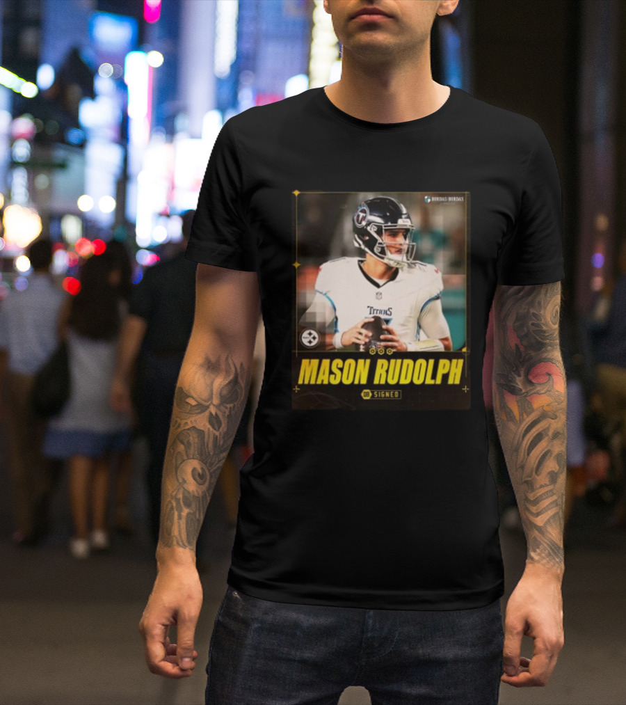 Mason Rudolph QB Signed Pittsburgh Steelers Titans Football T-Shirt