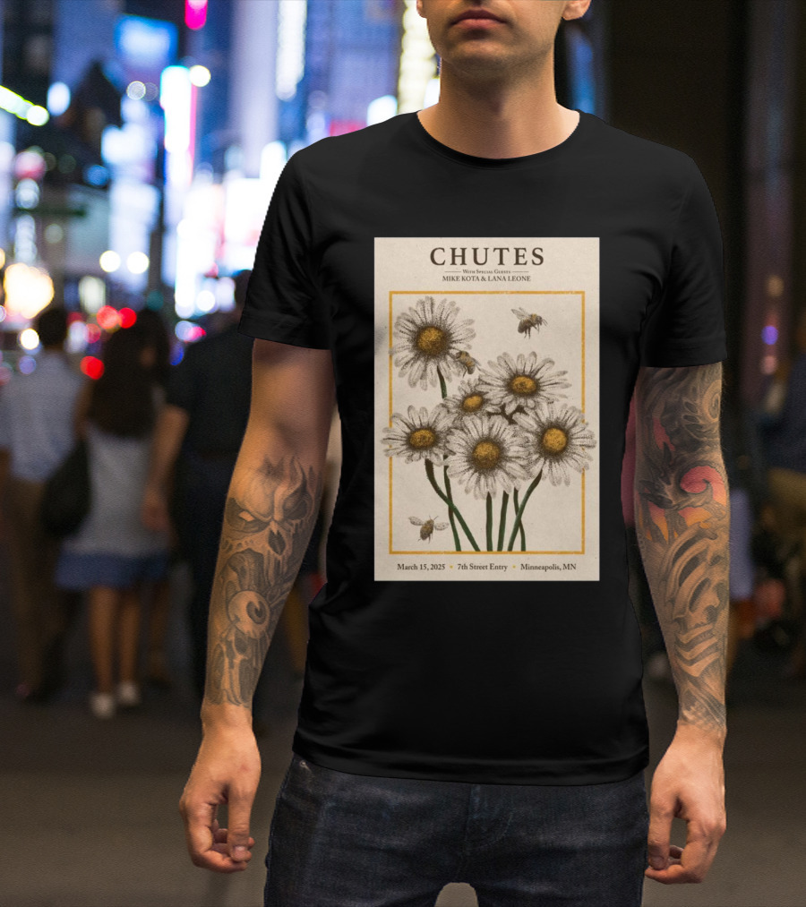 Chutes Tour With Special Guests Mike Kota And Lana Leone March 15 2025 7th Street Entry Minneapolis MN Event Flowers And Bees T-Shirt