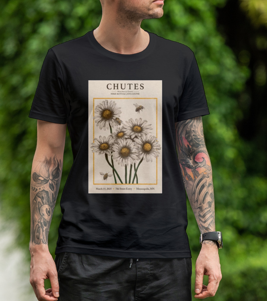 Chutes Tour With Special Guests Mike Kota And Lana Leone March 15 2025 7th Street Entry Minneapolis MN Event Flowers And Bees T-Shirt