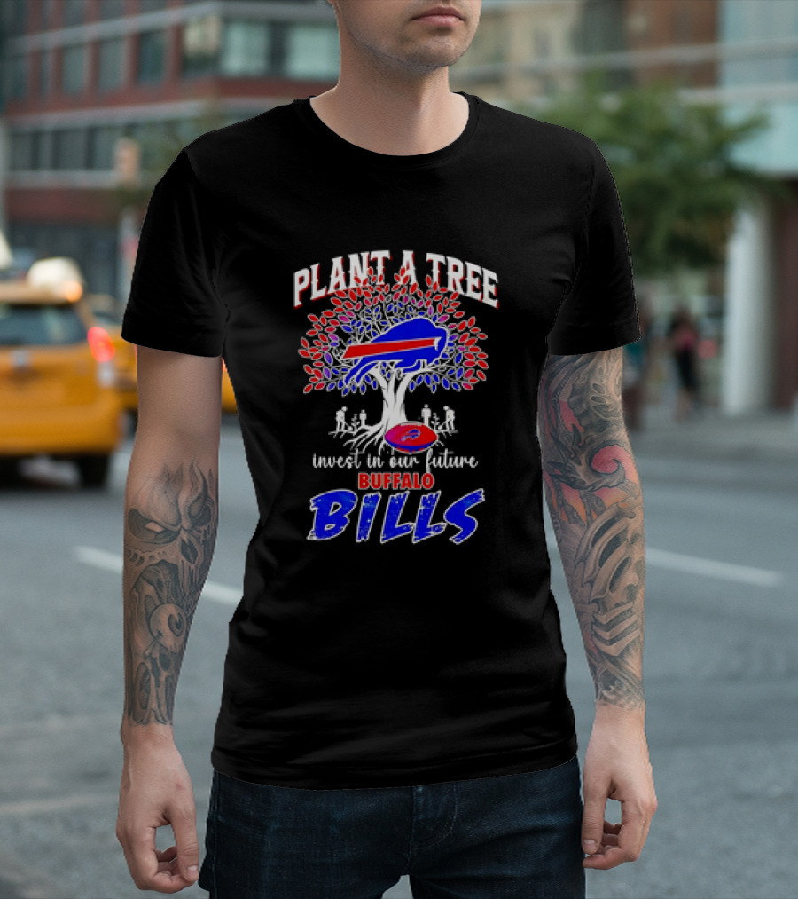 Plant A Tree Invest In Our Future Buffalo Bills T-Shirt