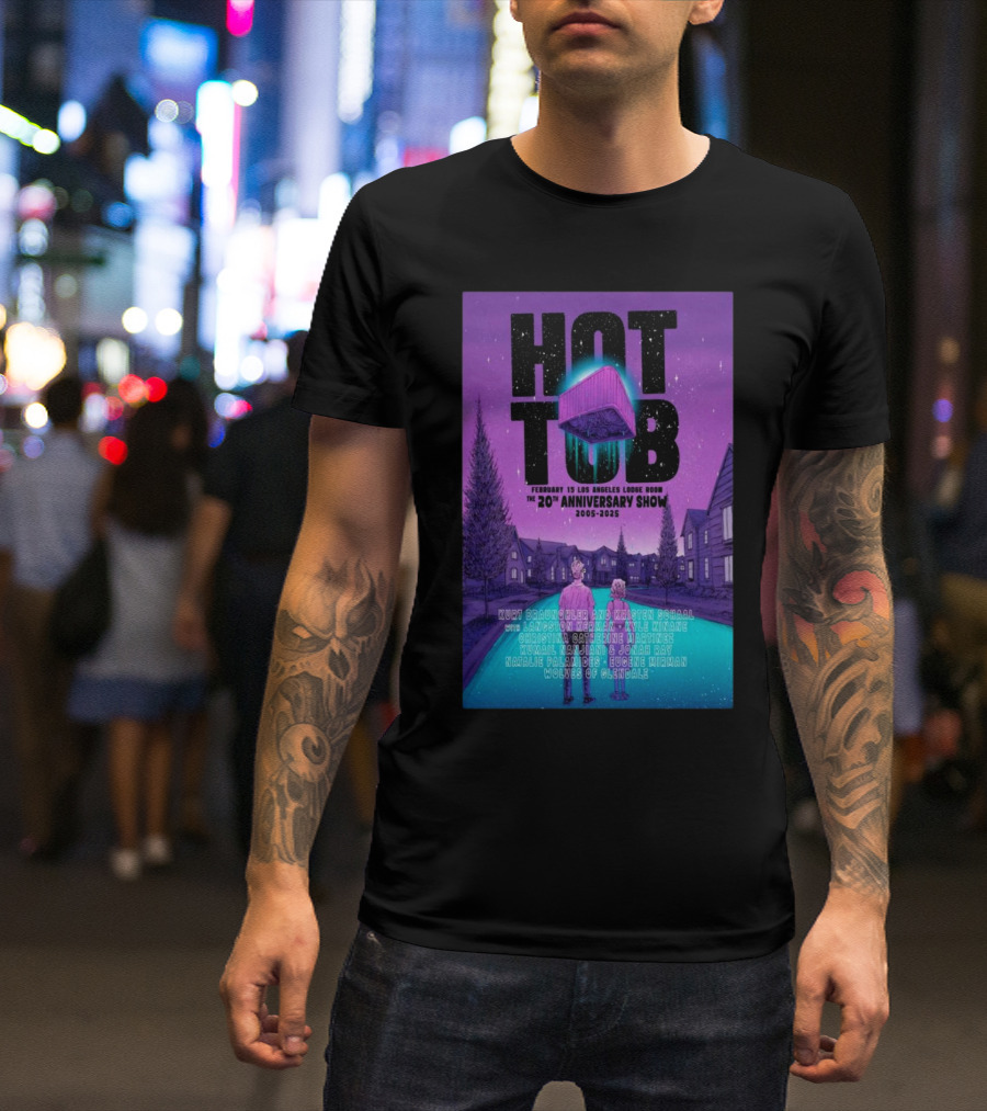 Hot Tub 20th Anniversary Los Angeles Lodge Feb 15 2025 Kurt Braunohler Kristen Schaal T-Shirt