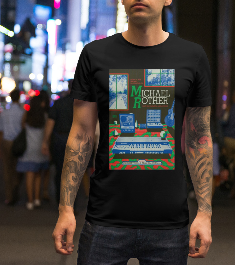 Michael Rother March 24 2025 Gray Area San Francisco CA Neu! Harmonia Solo Works Isaiah Mitchell Adam MacDougall T-Shirt
