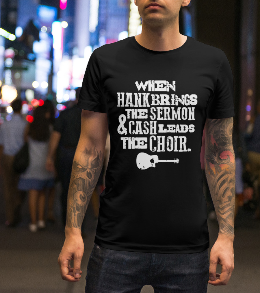 When Hank Brings The Sermon And Cash Leads The Choir Iconic Guitar Imagery T-Shirt