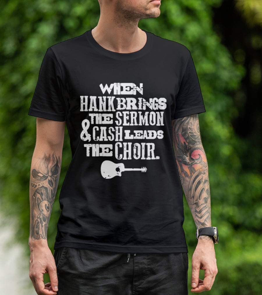 When Hank Brings The Sermon And Cash Leads The Choir Iconic Guitar Imagery T-Shirt