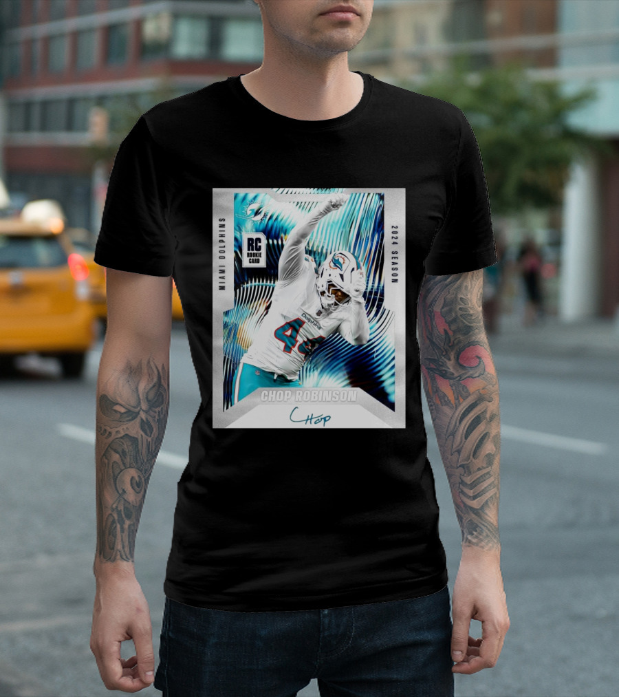 Miami Dolphins RC Rookie Card 2024 Season Chop Robinson Signature T-Shirt